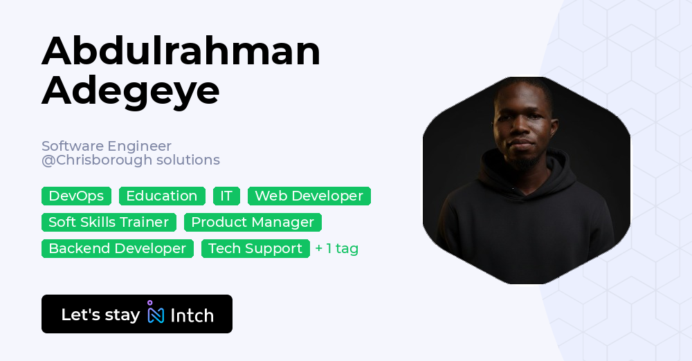 Abdulrahman Adegeye - Software Engineer, Chrisborough solutions | Intch