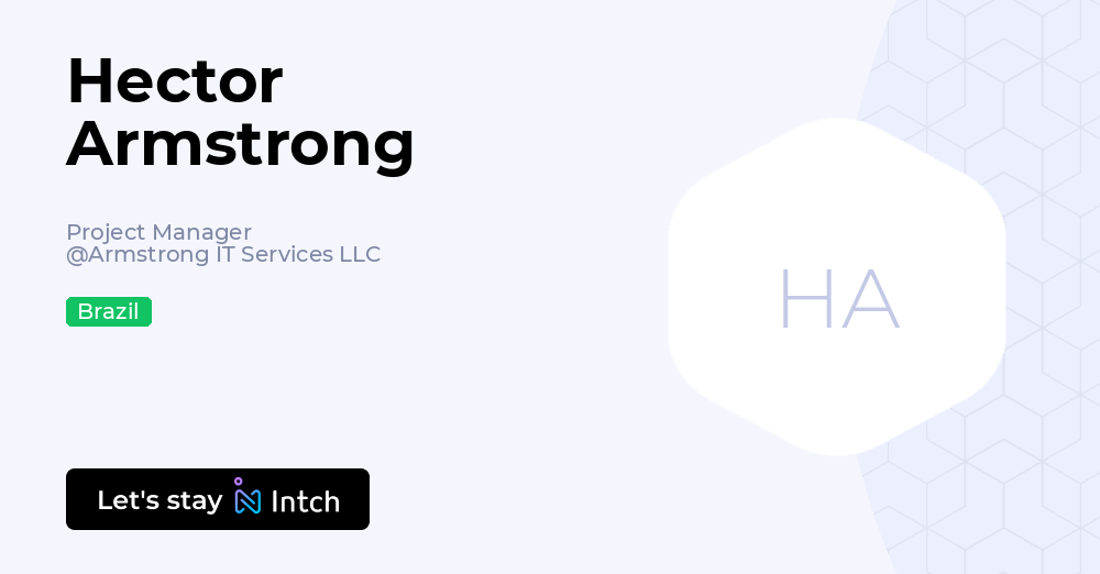 Hector Armstrong - Project Manager, Armstrong IT Services LLC | Intch