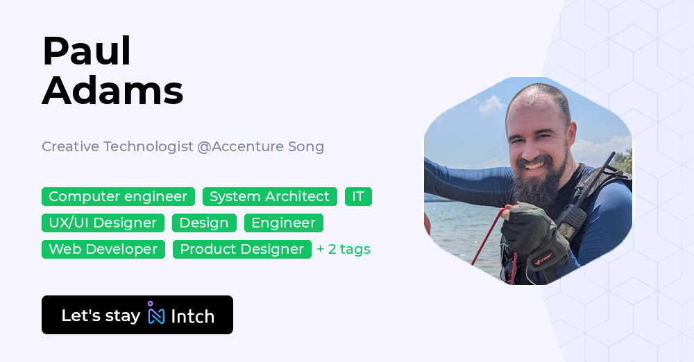 Paul Adams - Creative Technologist, Accenture Song | Intch