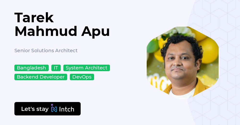Tarek Mahmud Apu - Senior Solutions Architect, | Intch