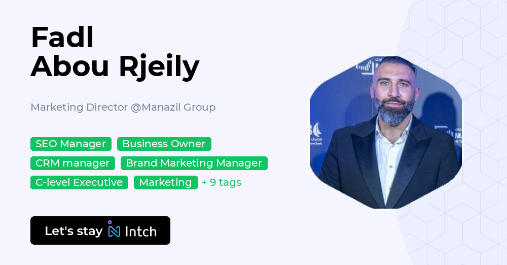Fadl Abou Rjeily - Marketing Director, Manazil Group | Intch