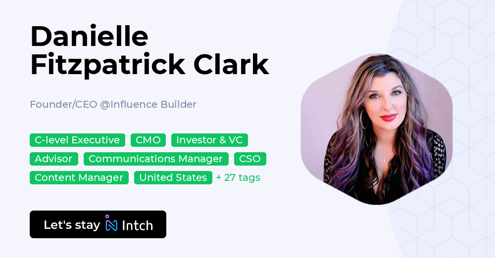 Danielle Fitzpatrick Clark - Founder/CEO, Influence Builder | Intch