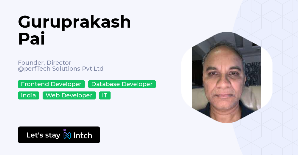 Guruprakash Pai - Founder, Director, perfTech Solutions Pvt Ltd | Intch