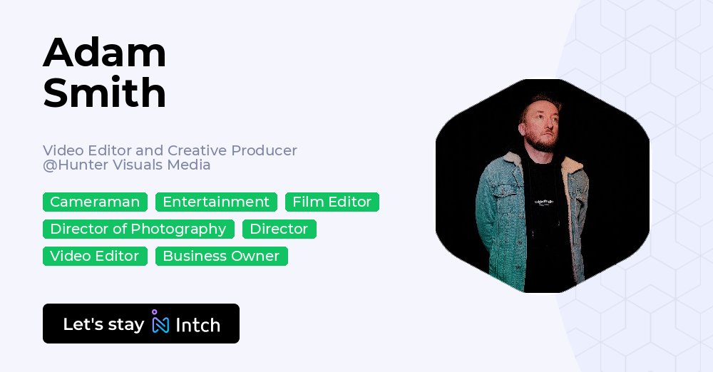Adam Smith - Video Editor and Creative Producer, Hunter Visuals Media ...