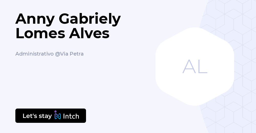 Anny Gabriely Lomes Alves - Administrativo, Via Petra | Intch