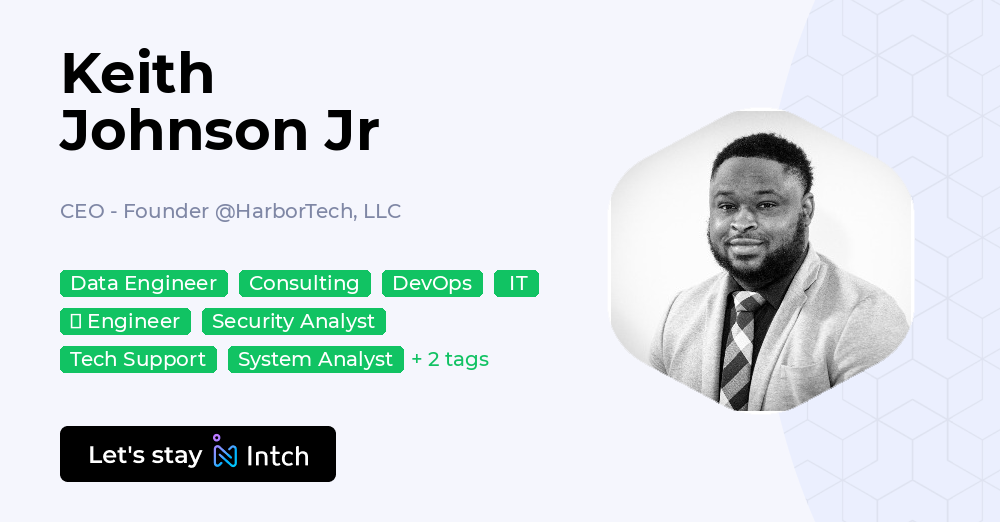 Keith Johnson Jr - CEO - Founder, HarborTech, LLC | Intch