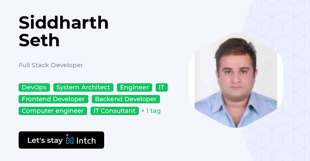 Siddharth Seth - Full Stack Developer, | Intch
