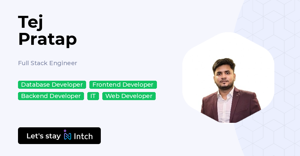 Tej Pratap - Full Stack Engineer, | Intch