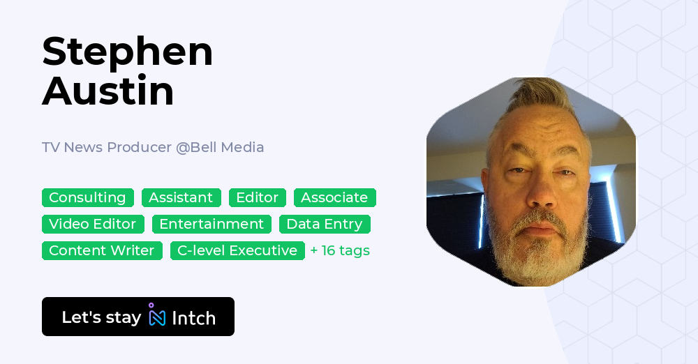 Steven Rustriian Stephen Austin - TV News Producer, Bell Media | Intch
