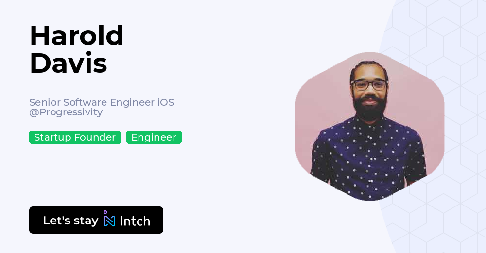 Harold Davis - Senior Software Engineer iOS, Progressivity | Intch