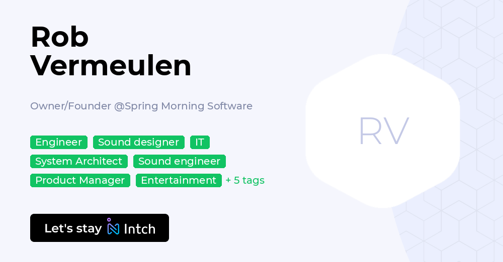 Rob Vermeulen - Owner/Founder, Spring Morning Software | Intch