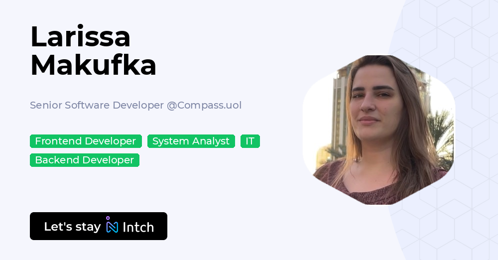 Software Developer Compass Larissa Makufka - Senior Software Developer, Compass.uol | Intch