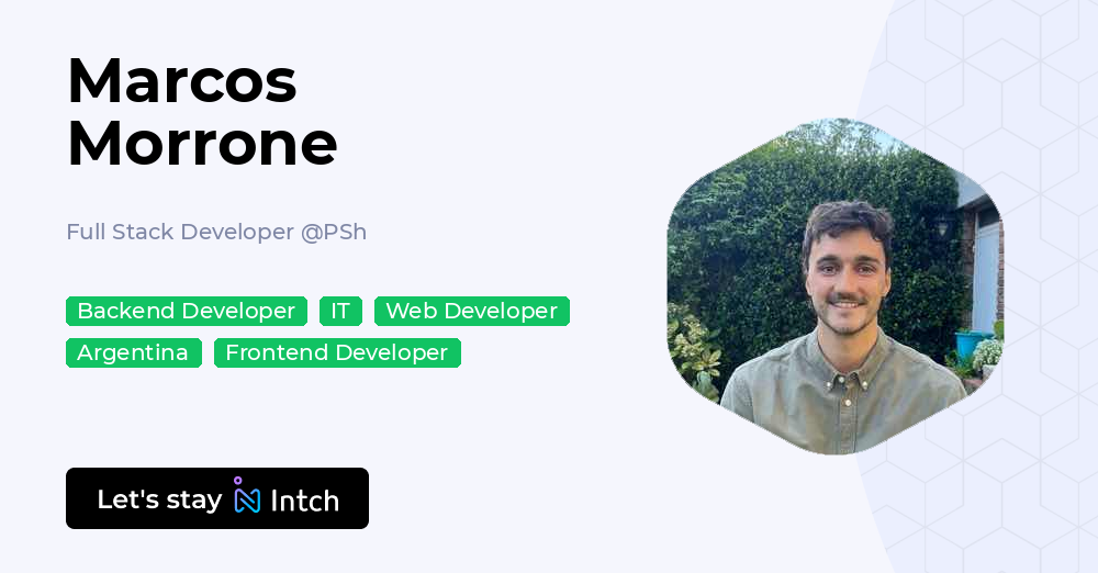 Marcos Morrone - Full Stack Developer, PSh | Intch