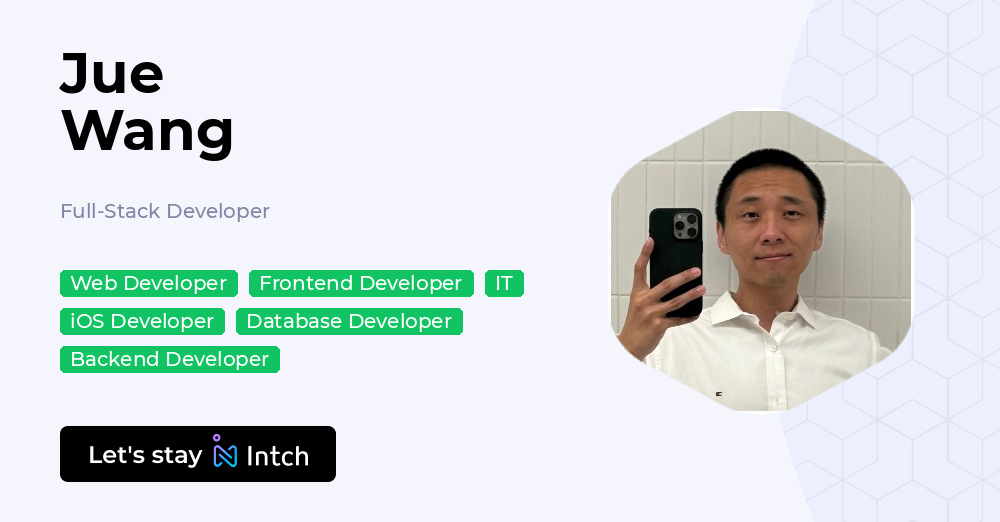 Jue Wang - Full-Stack Developer, | Intch