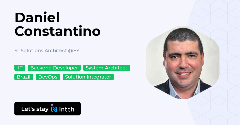 Daniel Constantino - Sr Solutions Architect, EY | Intch