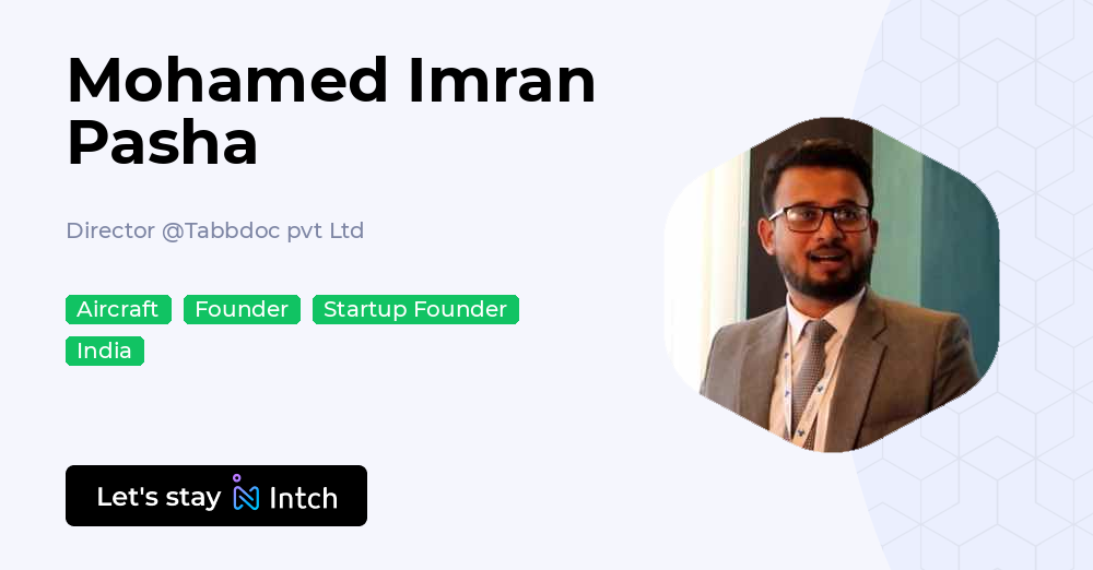 Mohamed Imran Pasha - Director, Tabbdoc pvt Ltd | Intch
