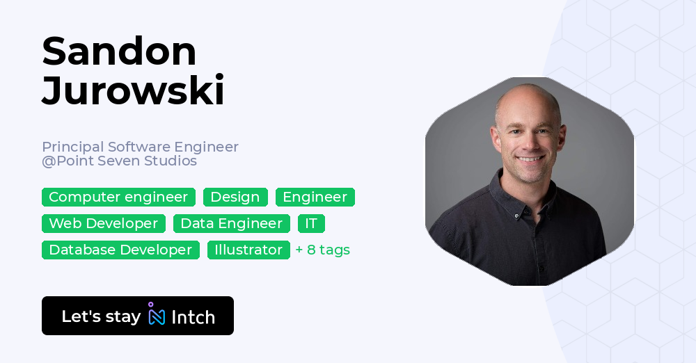 Sandon Jurowski - Principal Software Engineer, Point Seven Studios | Intch