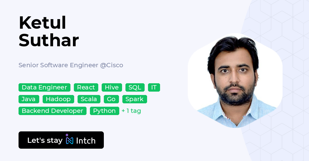 Ketul Suthar - Senior Software Engineer, Cisco | Intch