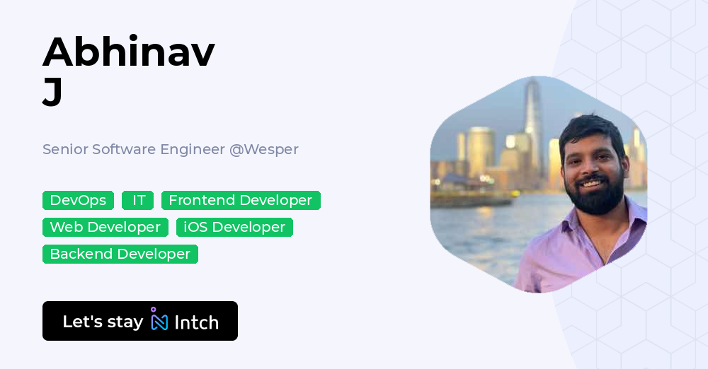 Abhinav J - Senior Software Engineer, Wesper | Intch