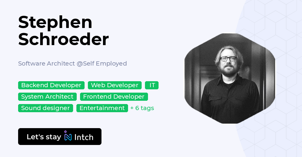 Stephen Schroeder - Software Architect, Self Employed | Intch
