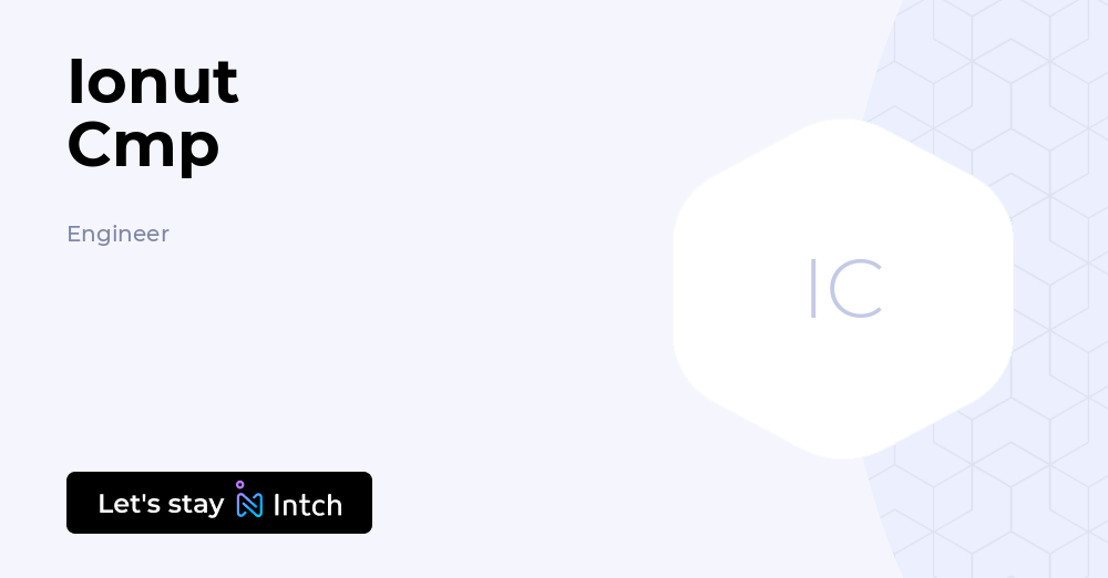 Ionut Cmp - Engineer, | Intch
