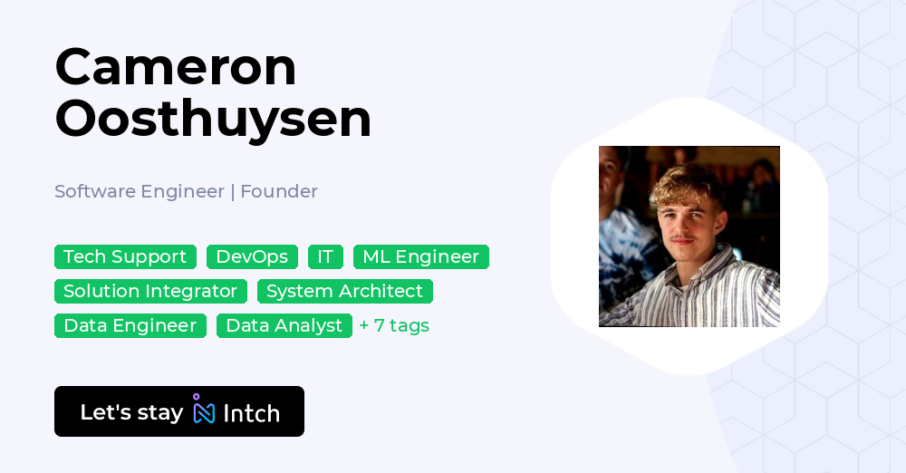 Cameron Oosthuysen - Software Engineer | Founder, | Intch