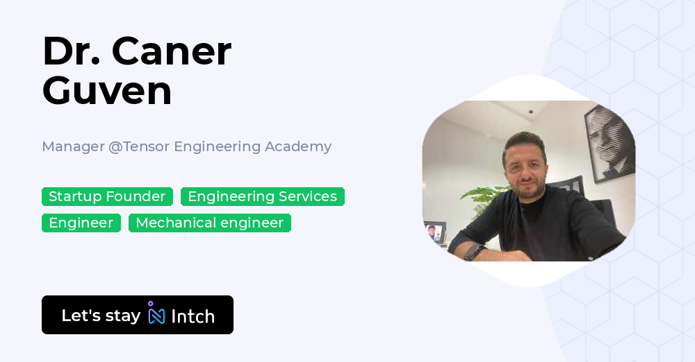 Dr. Caner Guven - Manager, Tensor Engineering Academy | Intch