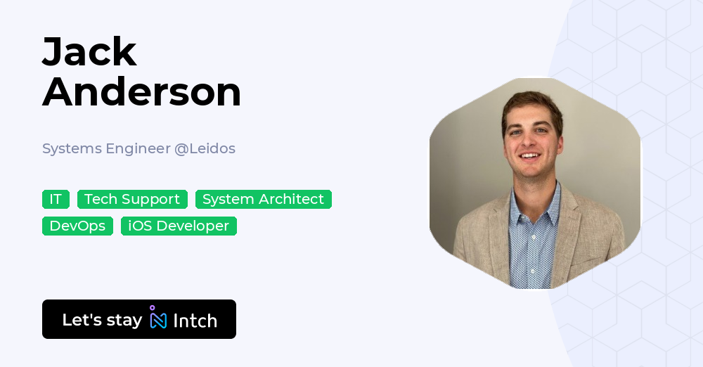 Jack Anderson - Systems Engineer, Leidos | Intch