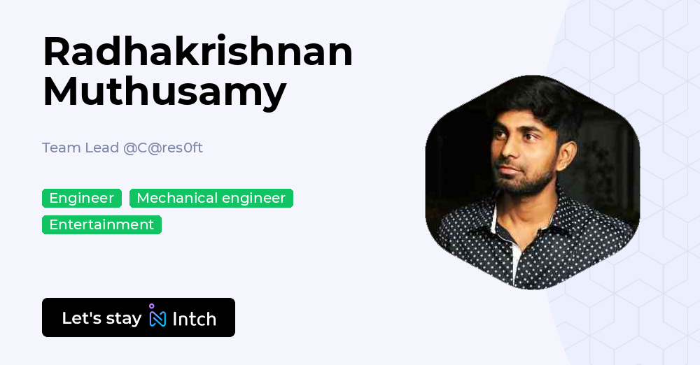 Radhakrishnan Muthusamy - Team Lead, C@res0ft | Intch