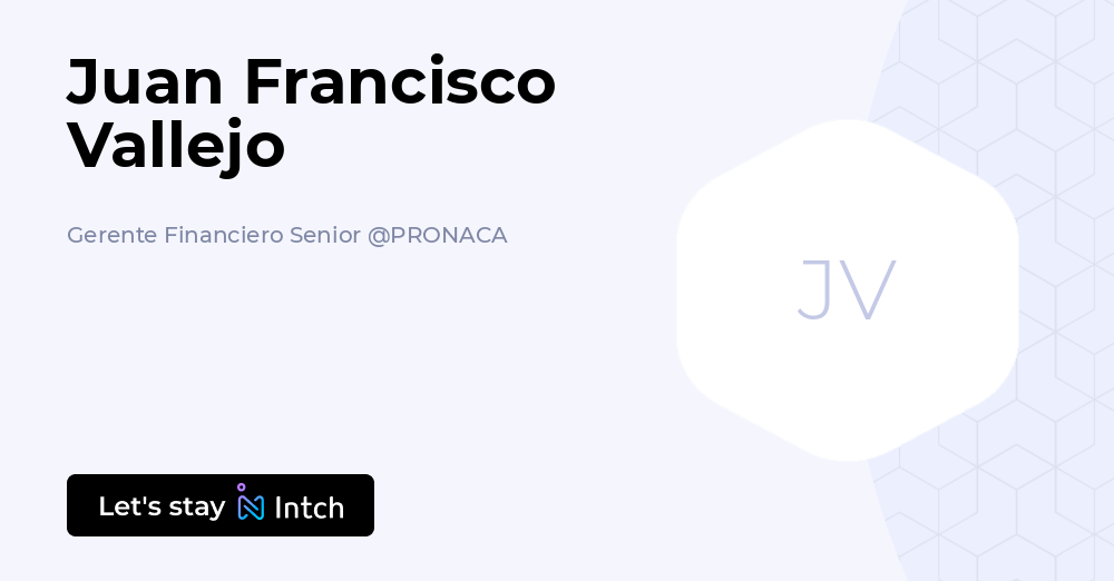 Juan Francisco Vallejo - Gerente Financiero Senior, PRONACA | Intch
