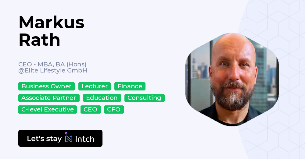 Markus Rath Markus Rath - CEO - MBA, BA (Hons), Elite Lifestyle GmbH | Intch