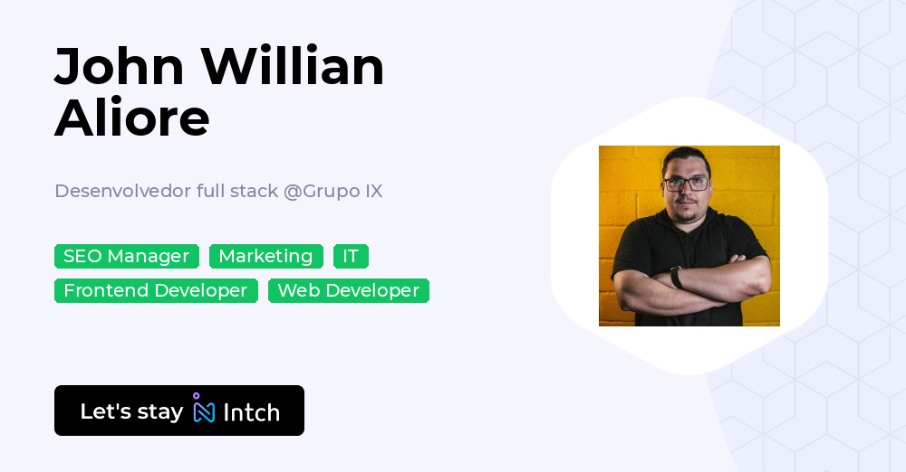 John Willian Aliore - Desenvolvedor full stack, Grupo IX | Intch