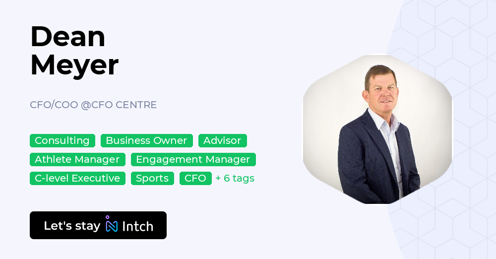 Dean Meyer - CFO/COO, CFO CENTRE | Intch