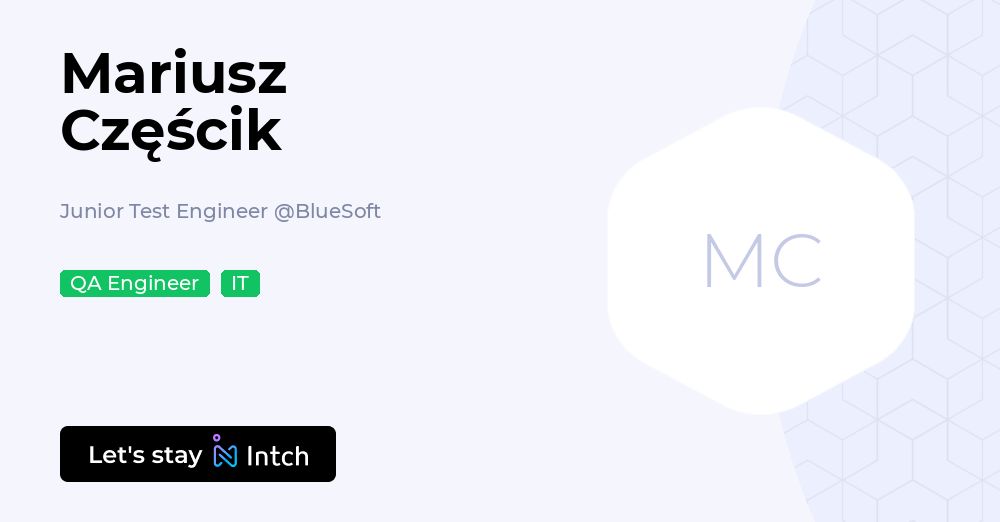 Mariusz Czฤลcik - Junior Test Engineer, BlueSoft | Intch