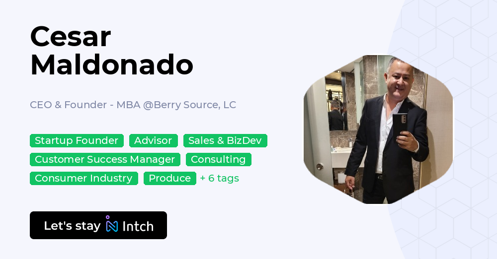 Cesar Maldonado - CEO & Founder - MBA, Berry Source, LC | Intch