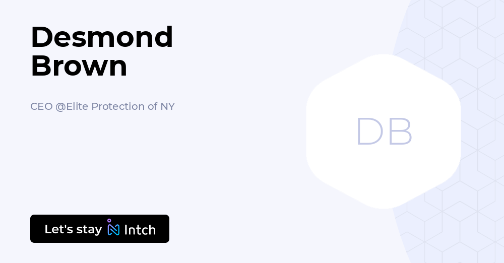 Desmond Brown - CEO, Elite Protection of NY | Intch