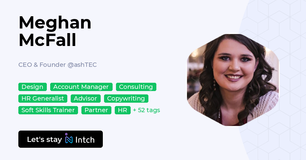 Meghan McFall - CEO & Founder, ashTEC | Intch