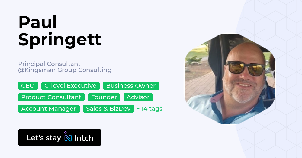 Paul Springett - Principal Consultant, Kingsman Group Consulting | Intch