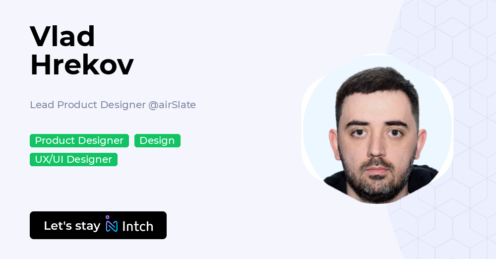 Vlad Hrekov - Lead Product Designer, airSlate | Intch