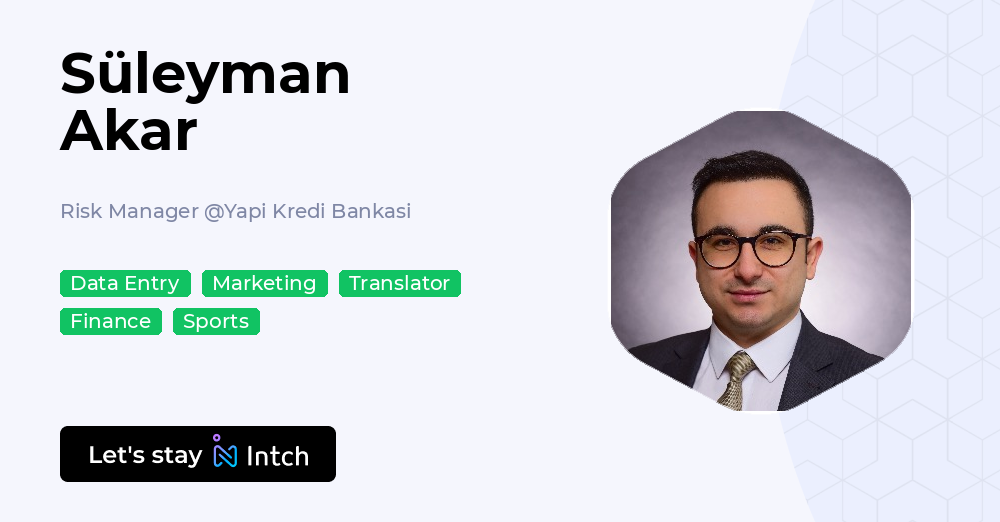 Süleyman Akar - Risk Manager, Yapi Kredi Bankasi | Intch