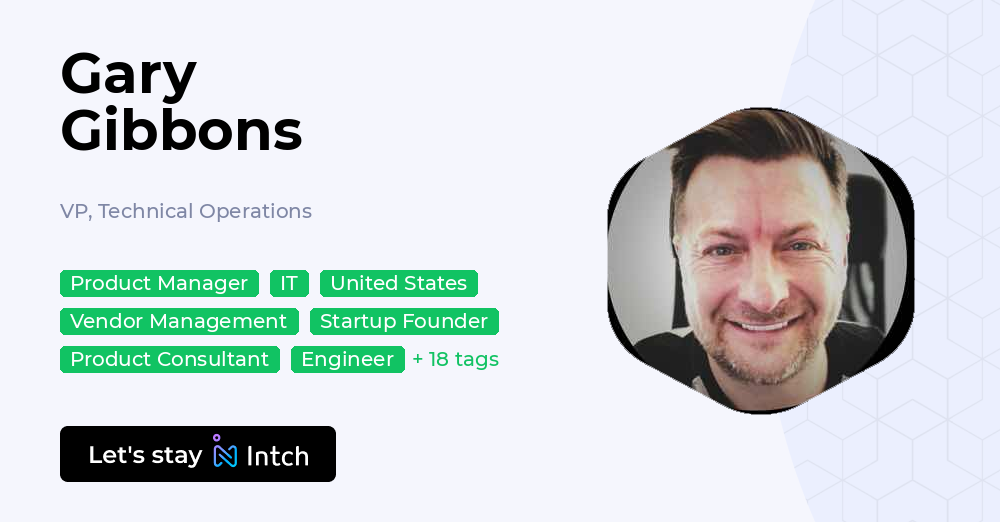Gary Gibbons - VP, Technical Operations, | Intch