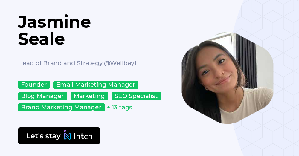 Jasmine Seale - Head of Brand and Strategy, Wellbayt | Intch