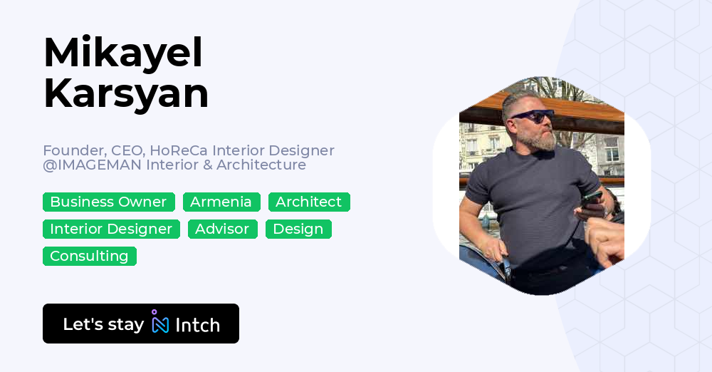 Mikayel Karsyan - Founder, CEO, HoReCa Interior Designer, IMAGEMAN ...