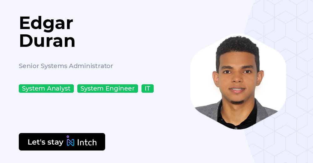 Edgar Duran - Senior Systems Administrator, | Intch