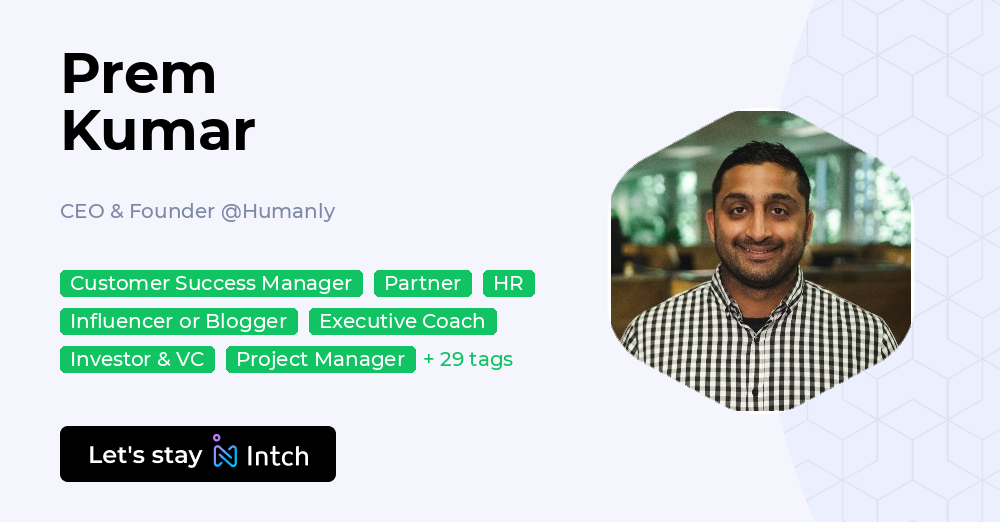 Prem Kumar - CEO & Founder, Humanly | Intch