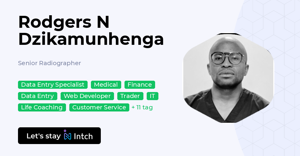 Rodgers N Dzikamunhenga - Senior Radiographer, | Intch