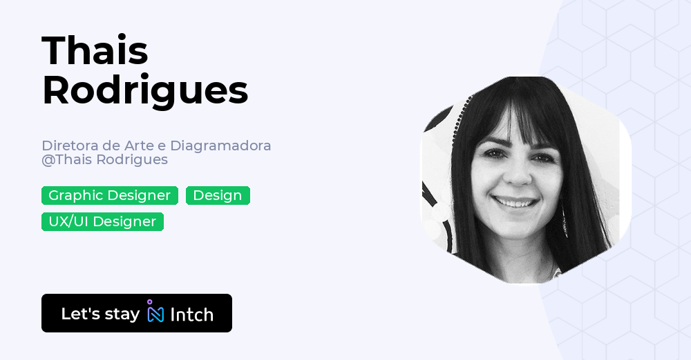 Thais Rodrigues - Diretora de Arte e Diagramadora, Thais Rodrigues | Intch