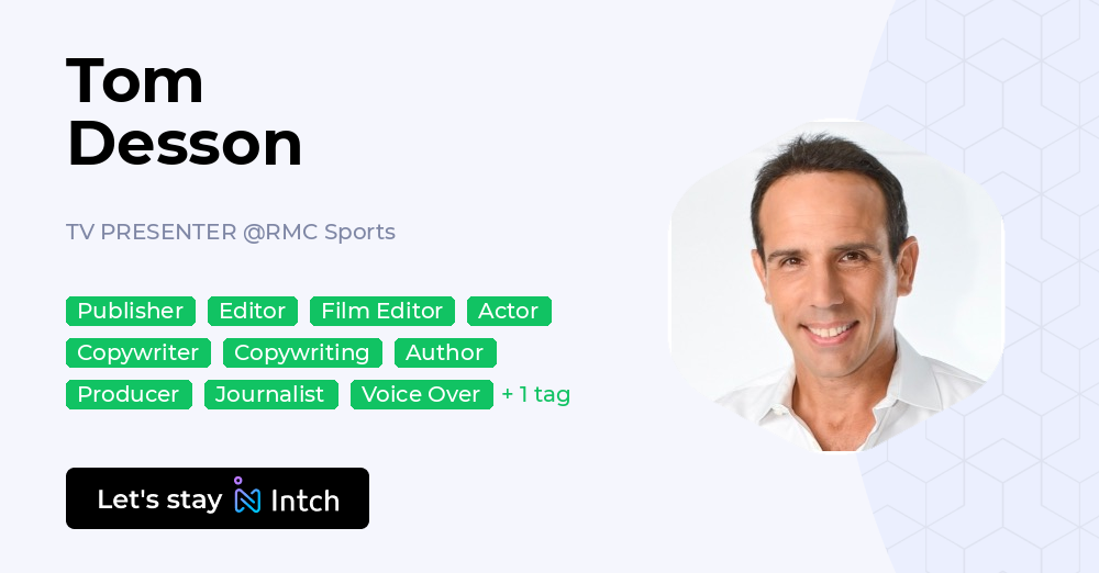 Tom Desson - TV PRESENTER, RMC Sports | Intch
