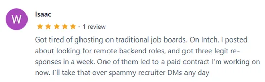 Product Hunt review by Isaac who posted on Intch about remote backend roles, got three legit responses in a week, and landed a paid contract.