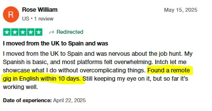 Trustpilot review by Rose William who moved from the UK to Spain and found a remote gig in English on Intch within 10 days.